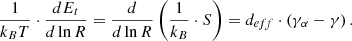 Mathematical equation: $$ \begin{aligned} \frac{1}{k_B T} \cdot \frac{dE_t}{d\ln {R}}=\frac{d}{d\ln {R}}\left( \frac{1}{k_B}\cdot S\right)= d_{eff}\cdot \left( \gamma _\alpha - \gamma \right) \text{.} \end{aligned} $$