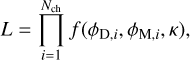 Mathematical equation: $L = \prod\limits_{i = 1}^{{N_{{\rm{ch}}}}} {f\left( {{\phi _{{\rm{D,}}i}},\,{\phi _{{\rm{M,}}i}},\,\kappa } \right),} $