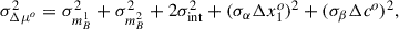 Mathematical equation: $$ \begin{aligned} \sigma ^2_{\Delta \mu ^o} = \sigma ^2_{m_B^1} + \sigma ^2_{m_B^2} + 2\sigma ^2_{\rm int} + (\sigma _\alpha \Delta x_1^o)^2 + (\sigma _\beta \Delta c^o)^2, \end{aligned} $$