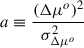Mathematical equation: $$ \begin{aligned} a&\equiv \frac{(\Delta \mu ^o)^2}{\sigma ^2_{\Delta \mu ^o}}\end{aligned} $$