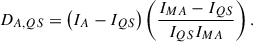 Mathematical equation: $$ \begin{aligned} D_{A,QS} = \left(I_{A} - I_{QS}\right)\left(\frac{I_{MA}-I_{QS}}{I_{QS}I_{MA}}\right). \end{aligned} $$