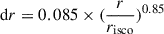 Mathematical equation: $ \mathrm{d}r = 0.085 \times (\frac{r}{r_{\mathrm{isco}}})^{0.85} $