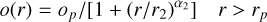 Mathematical equation: $\matrix{ {o\left( r \right) = {o_p}/\left[ {1 + {{\left( {r/{r_2}} \right)}^{{\alpha _2}}}} \right]} & {r > {r_p}} \cr } $