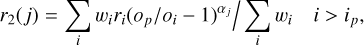 Mathematical equation: $\matrix{ {{r_2}\left( j \right) = \mathop \sum \limits_i {w_i}{r_i}{{\left( {{o_p}/{o_i} - 1} \right)}^{{\alpha _j}}}/\mathop \sum \limits_i {w_i}} & {i > {i_p},} \cr } $