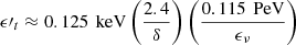Mathematical equation: $ \epsilon \prime _{t} \approx 0.125\,\text{ keV} \left( \frac{2.4}{\delta } \right) \left( \frac{0.115\,\text{ PeV}}{\epsilon _{\nu }} \right) $