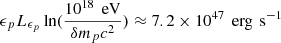 Mathematical equation: $ \epsilon _p L_{\epsilon _p} \ln (\frac{10^{18}\,\text{ eV}}{\delta m_p c^2}) \approx 7.2 \times 10^{47}\,{\text{ erg}}\,{\text{ s}}^{-1} $