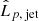 Mathematical equation: $ \hat{L}_{p,\text{ jet}} $