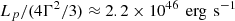 Mathematical equation: $ L_p / (4 \Gamma ^{2}/3) \approx 2.2 \times 10^{46}\,{\text{ erg}}\,{\text{ s}}^{-1} $