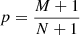 Mathematical equation: $ p = \frac{M+1}{N+1} $