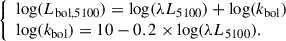 Mathematical equation: $$ \begin{aligned} {\left\{ \begin{array}{ll} \log (L_{\rm bol, 5100}) = \log (\lambda L_{5100})+\log (k_{\rm bol})\\ \log (k_{\rm bol}) = 10-0.2\times \log (\lambda L_{5100}). \end{array}\right.}\, \end{aligned} $$