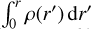 Mathematical equation: $\int_0^{r} \rho(r')\,\dd r'$