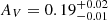 Mathematical equation: $ A_{V} = 0.19^{+0.02}_{-0.01} $