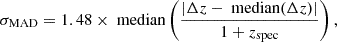 Mathematical equation: $$ \begin{aligned} \sigma _{\text{MAD}} = 1.48 \times \text{ median} \left(\frac{| \Delta z - \text{ median}(\Delta z) |}{1 + z_{\text{spec}}}\right) , \end{aligned} $$