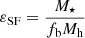 Mathematical equation: $$ \begin{aligned} \varepsilon _{\rm SF}&= \frac{M_\star }{f_{\rm b} M_{\rm h}} \end{aligned} $$