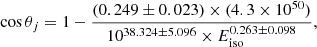 Mathematical equation: $$ \begin{aligned} \cos \theta _{j} = 1 - \frac{(0.249 \pm 0.023) \times (4.3 \times 10^{50})}{10^{38.324 \pm 5.096} \times E_{\rm {iso}}^{0.263 \pm 0.098}}, \end{aligned} $$