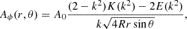 Mathematical equation: $$ \begin{aligned} A_{\phi }(r, \theta ) = A_0 \frac{(2-k^2)K(k^2) - 2E(k^2)}{k \sqrt{4Rr \sin \theta }} , \end{aligned} $$