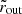 Mathematical equation: $ \tilde{r}_{\mathrm{out}} $