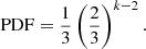 Mathematical equation: $$ \begin{aligned} \mathrm {PDF} = \frac{1}{3}\left(\frac{2}{3}\right)^{k-2}. \end{aligned} $$