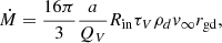 Mathematical equation: $$ \begin{aligned} \dot{M} = \frac{16\pi }{3}\frac{a}{Q_V} R_{\mathrm{in}}\tau _V\rho _d v_\infty r_{\mathrm{gd}} , \end{aligned} $$