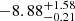 $ -8.88^{+1.58}_{-0.21} $