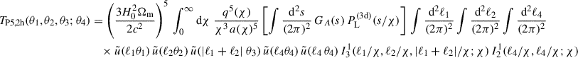 Mathematical equation: $$ \begin{aligned} T_{\rm P5,2h}(\theta _1,\theta _2,\theta _3;\theta _4)&=\left(\frac{3H_0^2\Omega _{\rm m}}{2c^2}\right)^5\,\int _0^\infty \mathrm{d}{\chi }\; \frac{q^5(\chi )}{\chi ^{3}\, a(\chi )^5} \left[\int \frac{\mathrm{d}^2s}{(2\pi )^2}\,G_A(s) \, P_{\rm L}^\mathrm{(3d)}(s/\chi )\right]\,\int \frac{\mathrm{d}^2\ell _1}{(2\pi )^2}\int \frac{\mathrm{d}^2\ell _2}{(2\pi )^2} \int \frac{\mathrm{d}^2\ell _4}{(2\pi )^2} \; \nonumber \\&\quad \times \tilde{u}(\ell _1 \theta _1) \, \tilde{u}(\ell _2 \theta _2) \, \tilde{u}(|\ell _1 + \ell _2|\ \theta _3) \, \tilde{u}(\ell _4 \theta _4) \, \tilde{u}(\ell _4 \, \theta _4) \, I^\mathrm{1}_{\rm 3}(\ell _1/\chi , \ell _2/\chi , |\ell _1+\ell _2|/\chi ;\chi )\, I^\mathrm{1}_{\rm 2}(\ell _4/\chi ,\ell _4/\chi ; \chi ) \end{aligned} $$