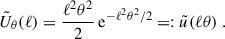 Mathematical equation: $$ \begin{aligned} \tilde{U}_\theta (\ell ) = \frac{\ell ^2\theta ^2}{2} \, \mathrm{e}^{-\ell ^2\theta ^2/2}=:\tilde{u}(\ell \theta )\;. \end{aligned} $$