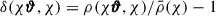 Mathematical equation: $ \delta(\chi\pmb{\vartheta},\chi) = \rho(\chi\pmb{\vartheta},\chi)/\bar{\rho}(\chi)-1 $
