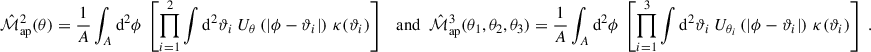 Mathematical equation: $$ \begin{aligned} \hat{\mathcal{M} }_{\mathrm{ap}}^{2}(\theta ) = \frac{1}{A} \int _A \mathrm{d}^2\phi \; \left[ \prod _{i = 1}^2 \int \mathrm{d}^2\vartheta _i \; U_{\theta }\left(|\phi -\vartheta _i|\right) \, \kappa (\vartheta _i)\right] \;\;\text{ and}\;\; \hat{\mathcal{M} }_{\mathrm{ap}}^{3}(\theta _1,\theta _2,\theta _3) = \frac{1}{A} \int _A \mathrm{d}^2\phi \; \left[ \prod _{i = 1}^3 \int \mathrm{d}^2\vartheta _i \; U_{\theta _i}\left(|\phi -\vartheta _i|\right) \, \kappa (\vartheta _i) \right] \;. \end{aligned} $$