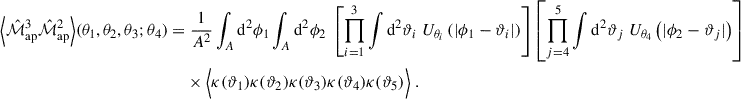 Mathematical equation: $$ \begin{aligned} \Big \langle \hat{\mathcal{M} }_{\mathrm{ap}}^{3}\hat{\mathcal{M} }_{\mathrm{ap}}^{2}\Big \rangle (\theta _1,\theta _2,\theta _3;\theta _4) =&\; \frac{1}{A^2} \int _A \mathrm{d}^2\phi _1 \int _A \mathrm{d}^2\phi _2 \; \left[ \prod _{i = 1}^3 \int \mathrm{d}^2\vartheta _i \; U_{\theta _i}\left(|\phi _1-\vartheta _i|\right) \right] \left[ \prod _{j = 4}^5 \int \mathrm{d}^2\vartheta _j \; U_{\theta _4}\left(|\phi _2-\vartheta _j|\right)\right] \nonumber \\&\times \Big \langle \kappa (\vartheta _1)\kappa (\vartheta _2) \kappa (\vartheta _3) \kappa (\vartheta _4) \kappa (\vartheta _5)\Big \rangle \;. \end{aligned} $$