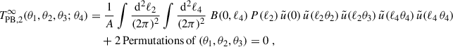 Mathematical equation: $$ \begin{aligned} T_{\rm PB,2}^{\infty }(\theta _1,\theta _2,\theta _3;\theta _4) = &\;\frac{1}{A}\int \frac{\mathrm{d}^2\ell _2}{(2\pi )^2} \int \frac{\mathrm{d}^2\ell _4}{(2\pi )^2} \; B(0,\ell _4) \, P(\ell _2) \, \tilde{u}(0) \, \tilde{u}(\ell _2 \theta _2) \, \tilde{u}(\ell _2 \theta _3) \, \tilde{u}(\ell _4 \theta _4) \, \tilde{u}(\ell _4 \, \theta _4) \nonumber \\&+ 2\, \mathrm{Permutations\,of}\,(\theta _1,\theta _2,\theta _3) = 0 \;, \end{aligned} $$
