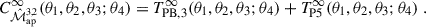 Mathematical equation: $$ \begin{aligned} C_{\hat{\mathcal{M} }_{\rm ap}^{3,2}}^{\infty }(\theta _1,\theta _2,\theta _3;\theta _4) = T_{\rm PB,3}^{\infty }(\theta _1,\theta _2,\theta _3;\theta _4)+ T_{\rm P5}^{\infty }(\theta _1,\theta _2,\theta _3;\theta _4)\;. \end{aligned} $$