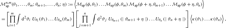 Mathematical equation: $$ \begin{aligned}&\mathcal{M} _{\rm ap}^{n,m}(\theta _1,\dots ,\theta _{m};\theta _{m+1},\dots ,\theta _n;\eta ):=\Big \langle \mathcal{M} _{\mathrm{ap}}(\phi ,\theta _1) \dots \mathcal{M} _{\mathrm{ap}}(\phi ,\theta _m)\,\mathcal{M} _{\mathrm{ap}}(\phi +\eta ,\theta _{m+1})\dots \mathcal{M} _{\mathrm{ap}}(\phi +\eta ,\theta _n)\Big \rangle \nonumber \\&=\left[ \prod _{i = 1}^m\int \mathrm{d}^2\vartheta _i \;U_{\theta _1}(\vartheta _1)\dots U_{\theta _m}(\vartheta _m)\right] \left[ \prod _{j=m+1}^n \int \mathrm{d}^2\vartheta _j \; U_{\theta _{m+1}}\left(\mid {\vartheta _{m+1}+\eta }\mid \right)\dots U_{\theta _{n}}\left(\mid {\vartheta _{n}+\eta }\mid \right)\right]\,\Big \langle \kappa (\vartheta _1)\dots \kappa (\vartheta _n)\Big \rangle \;, \end{aligned} $$