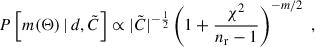 Mathematical equation: $$ \begin{aligned} P\left[m(\Theta )\,|\,d,\tilde{C}\right] \propto |\tilde{C}|^{-\frac{1}{2}} \left( 1 + \frac{\chi ^2}{n_{\rm r}-1}\right)^{-m/2}\; , \end{aligned} $$