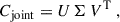 Mathematical equation: $$ \begin{aligned} C_{\rm joint}=U\,\Sigma \,V^\mathrm{T}\;, \end{aligned} $$