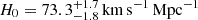 Mathematical equation: $ H_0 = 73.3_{-1.8}^{+1.7}\, \mathrm{km\,s}^{-1}\,\mathrm{Mpc}^{-1} $