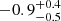 $ -0.9_{-0.5}^{+0.4} $