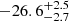 $ -26.6^{+2.5}_{-2.7} $