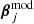 Mathematical equation: $ \boldsymbol{\beta}_{j}^{\mathrm{mod}} $