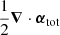 Mathematical equation: $ \frac{1}{2}\boldsymbol{\nabla} \cdot \boldsymbol{\alpha}_{\mathrm{tot}} $