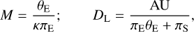 Mathematical equation: $\[M=\frac{\theta_{\mathrm{E}}}{\kappa \pi_{\mathrm{E}}}; \quad D_{\mathrm{L}}=\frac{\mathrm{AU}}{\pi_{\mathrm{E}} \theta_{\mathrm{E}}+\pi_{\mathrm{S}}},\]$