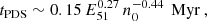 Mathematical equation: $$ \begin{aligned} t_{\text{PDS}} \sim 0.15 \, E_{51}^{0.27} \, n_{0}^{-0.44}\,\text{ Myr} ~, \end{aligned} $$