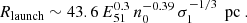 Mathematical equation: $$ \begin{aligned} R_{\text{launch}} \sim 43.6 \, E_{51}^{0.3}\,n_{0}^{-0.39} \, \sigma _{1}^{-1/3}\, \text{ pc} ~. \end{aligned} $$