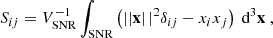 Mathematical equation: $$ \begin{aligned} S_{ij} = V_{\text{SNR}}^{-1}\int _{\text{SNR}} \left(\left||\mathbf x \right||^2\delta _{ij} - x_{i}x_{j}\right)\text{ d}^3\mathbf x ~, \end{aligned} $$