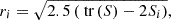Mathematical equation: $$ \begin{aligned} r_{i} = \sqrt{2.5\left(\text{ tr}\left(S\right) - 2S_{i}\right)}, \end{aligned} $$