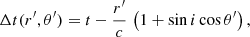 Mathematical equation: $$ \begin{aligned} \Delta t (r^{\prime },\theta ^{\prime }) = t-\frac{r^{\prime }}{c}\,\left(1+\sin i\cos \theta ^{\prime }\right), \end{aligned} $$