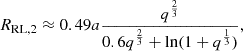 Mathematical equation: $$ \begin{aligned} R_{\mathrm{RL} ,2}\approx 0.49 a \frac{q^{\frac{2}{3}}}{0.6 q^{\frac{2}{3}} + \ln (1+q^{\frac{1}{3}})}, \end{aligned} $$