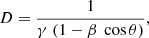 Mathematical equation: $$ \begin{aligned} D = \frac{1}{\gamma \ (1-\beta \ \cos \theta )}, \end{aligned} $$
