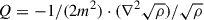 Mathematical equation: $ Q = -1/(2m^2)\cdot (\nabla^2\sqrt{\rho})/\sqrt{\rho} $