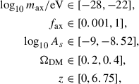 Mathematical equation: $$ \begin{aligned} \log _{10}{m_{\rm ax}/\mathrm{eV}}&\in [-28, -22], \\ f_{\rm ax}&\in [0.001, 1], \\ \log _{10}A_s&\in [-9, -8.52], \\ \Omega _{\rm DM}&\in [0.2, 0.4], \\ z&\in [0, 6.75], \end{aligned} $$