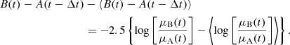 Mathematical equation: $$ \begin{aligned} B(t) - A(t-\Delta t)&- \langle B(t) - A(t-\Delta t)\rangle \nonumber \\&= -2.5\left\{ \log \left[\frac{\mu _{\rm B}(t)}{\mu _{\rm A}(t)}\right] - \biggl \langle \log \left[\frac{\mu _{\rm B}(t)}{\mu _{\rm A}(t)}\right] \biggr \rangle \right\} . \end{aligned} $$
